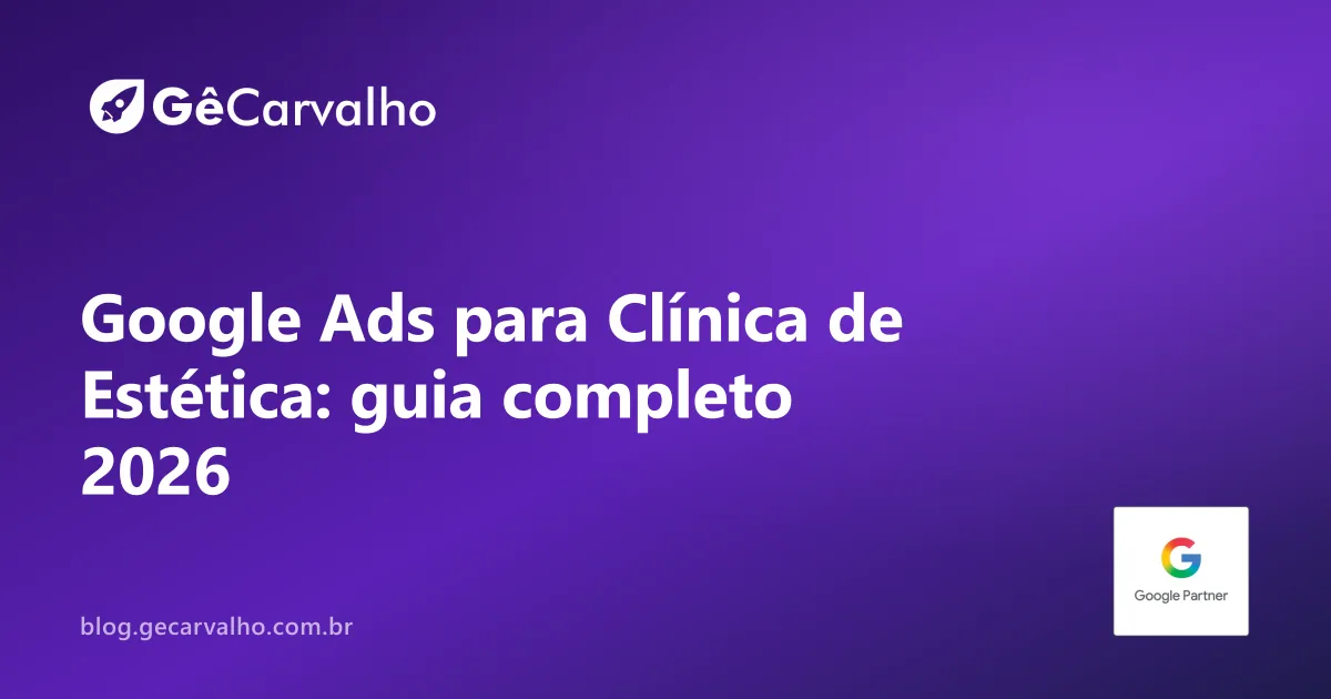 Especialista em Google Ads para Clínicas de Estética e Harmonização Facial