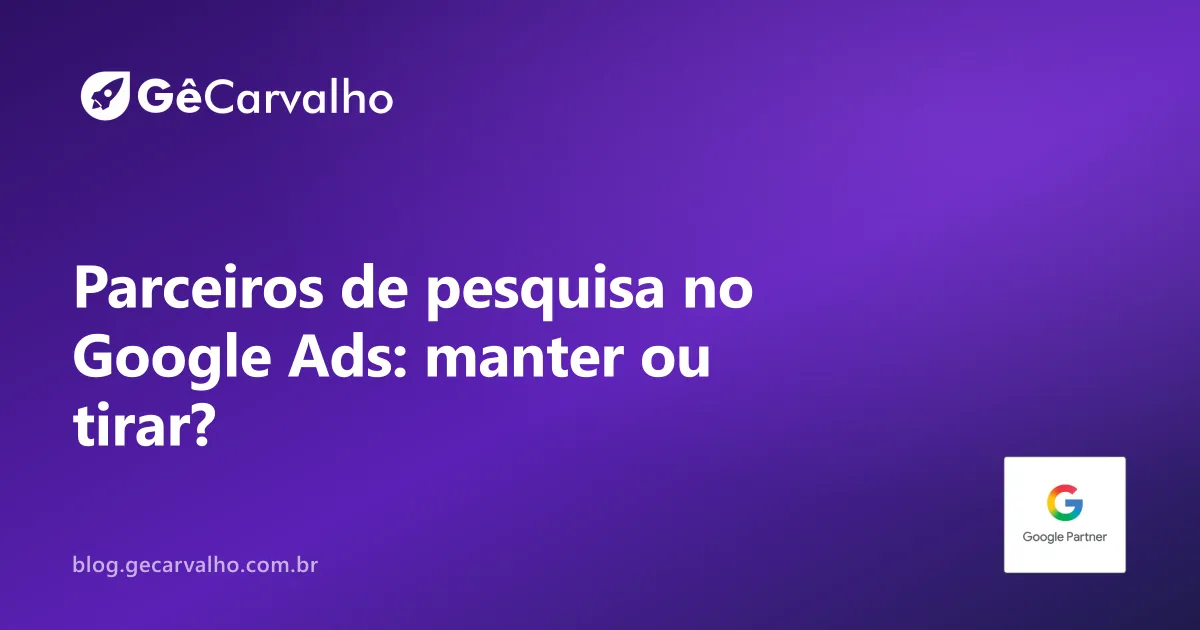 Parceiros de pesquisa do Google: deixar ligado ou desligar?